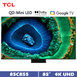 TCL 85C855 85吋 頂級 QD-Mini LED GoogleTV 量子智能連網液晶顯示器