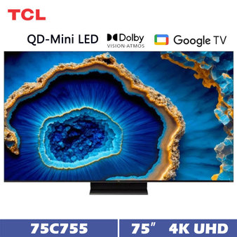 TCL 75C755 75吋 量子智能連網液晶顯示器 QD-Mini LED Google TV