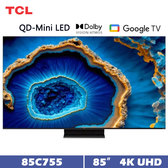 TCL 85C755 85吋 量子智能連網液晶顯示器 QD-Mini LED Google TV