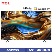 TCL 65P755 65吋 4K Google TV 智慧連網液晶顯示器 含桌上型安裝